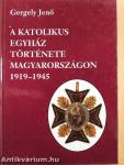 A katolikus egyház története Magyarországon 1919-1945