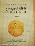 A magyar népek őstörténete I-III.