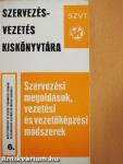 Szervezési megoldások, vezetési és vezetőképzési módszerek 6.