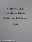 Gulner Gyula Általános Iskola Jubileumi Évkönyve 2008