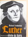 Luther élete és kora