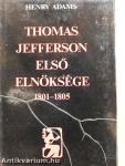 Thomas Jefferson első elnöksége 1801-1805