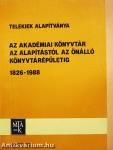 Az Akadémiai Könyvtár az alapítástól az önálló könyvtárépületig, 1826-1988