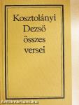 Kosztolányi Dezső összes versei