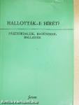 Hallották-e hírét?