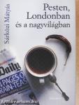Pesten, Londonban és a nagyvilágban