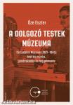 A dolgozó testek múzeuma. Társadalmi Múzeum (1901-1945): test és munka, gondoskodás és fegyelmezés