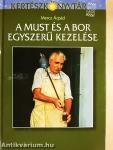 A must és a bor egyszerű kezelése