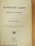 Kossuth Lajos élete és működése