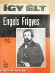 Így élt Engels Frigyes