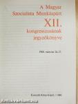 A Magyar Szocialista Munkáspárt XII. kongresszusának jegyzőkönyve