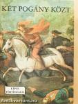 Két pogány közt