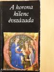 A korona kilenc évszázada