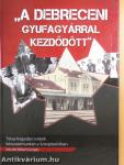 "A debreceni gyufagyárral kezdődött"