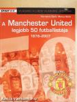 A Manchester United legjobb 50 futballistája