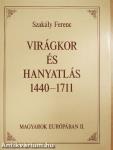 Virágkor és hanyatlás 1440-1711
