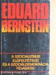 A szocializmus előfeltételei és a szociáldemokrácia feladatai