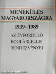 Menekülés Magyarországra 1939-1989