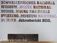 Schweizerisches National Museum - Jahresbericht 2010