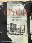 Győr városépítéstörténete