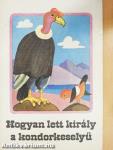 Hogyan lett király a kondorkeselyű