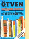 Ötven nagyon fontos "gyerekkönyv"