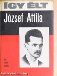 Így élt József Attila
