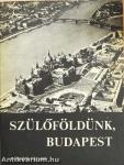 Szülőföldünk, Budapest