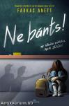 Ne bánts!