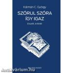 Szórul szóra így igaz. Esszék, kritikák