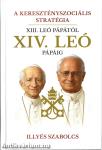 A keresztényszociális stratégia - XIII. Leó pápától XIV. Leó pápáig