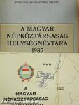 A Magyar Népköztársaság helységnévtára 1985