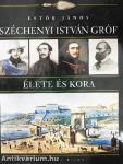 Széchenyi István gróf élete és kora