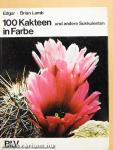 100 Kakteen und andere Sukkulenten in Farbe