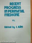 Recent Progress in Perinatal Medicine VI.