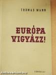 Európa vigyázz!