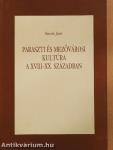 Paraszti és mezővárosi kultúra a XVIII-XX. században