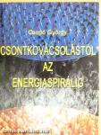 Csontkovácsolástól az energiaspirálig