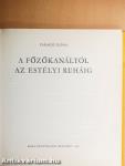 A főzőkanáltól az estélyi ruháig