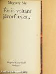 Én is voltam jávorfácska...
