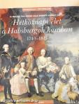 Hétköznapi élet a Habsburgok korában