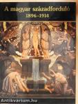 A magyar századforduló 1896-1914