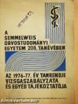 A Semmelweis Orvostudományi Egyetem 208. tanévében az 1976-77. év tanrendje, vizsgaszabályzata és egyéb tájékoztatója