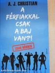 A férfiakkal csak a baj van?!