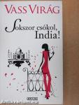 Sokszor csókol, India!