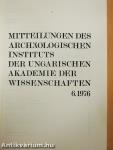 Mitteilungen des Archäologischen Instituts der Ungarischen Akademie der Wissenschaften 6. 1976