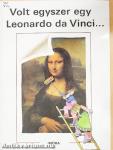 Volt egyszer egy Leonardo da Vinci....