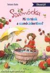 Szamócka - Mi történt a Szamócáskertben? - Olvasni jó!