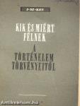 Kik és miért félnek a történelem törvényeitől