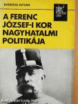 A Ferenc József-i kor nagyhatalmi politikája